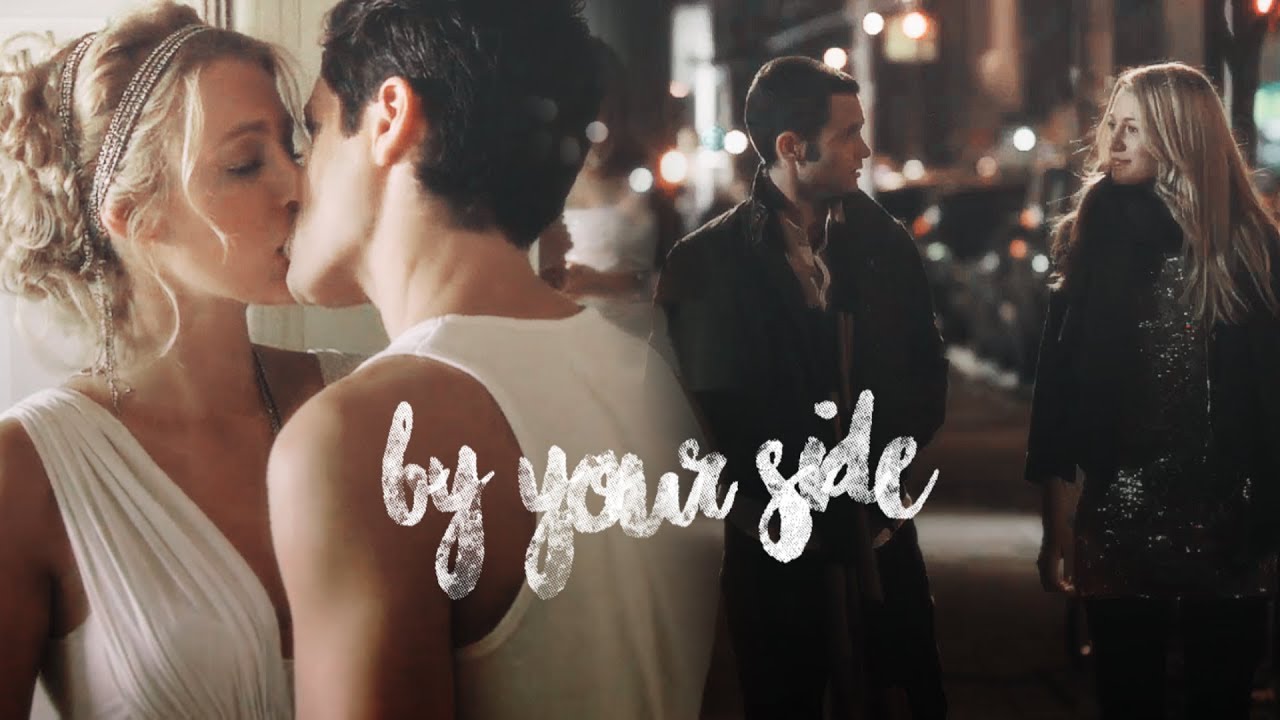 Serena & Dan | By Your Side