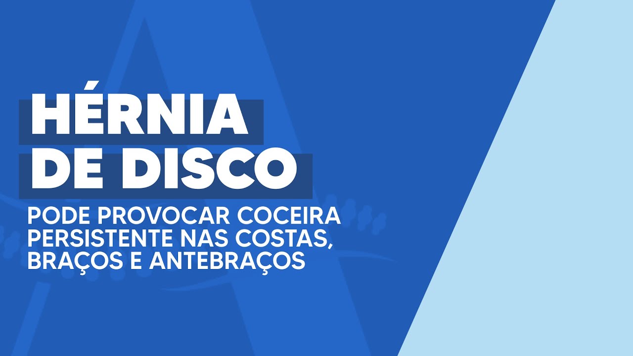 HÉRNIA DE DISCO PODE PROVOCAR COCEIRA PERSISTENTE NAS COSTAS, BRAÇOS E ANTEBRAÇOS.