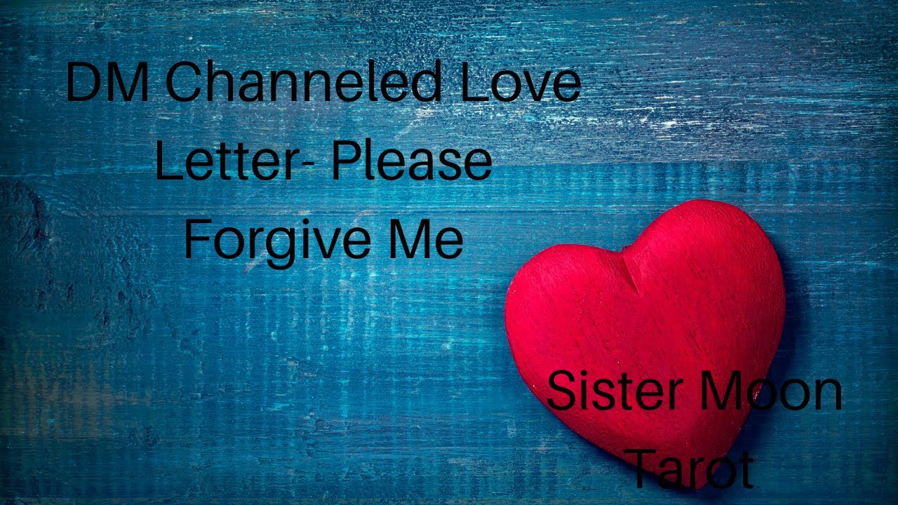 DM Channeled Love Letter- Please Forgive Me 🙏🏼