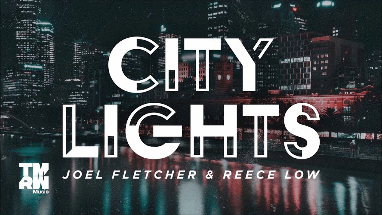 Joel Fletcher & Reece Low - City Lights