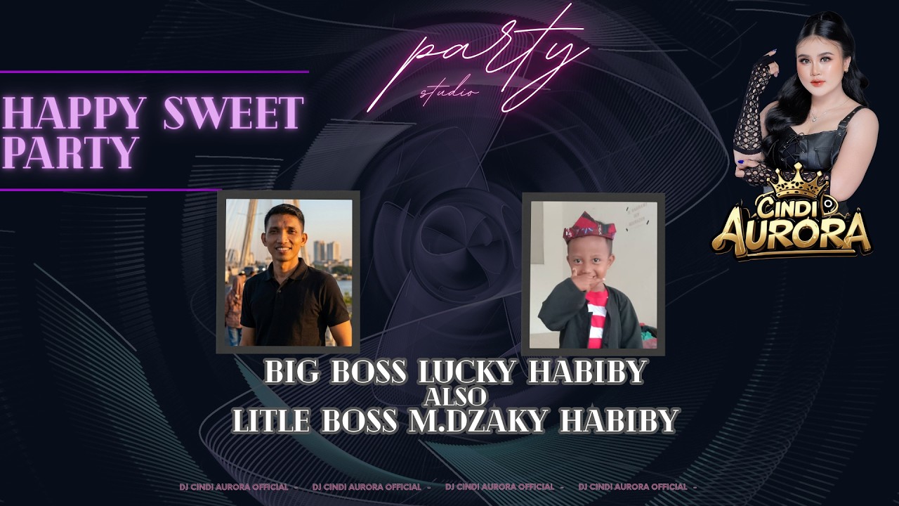 (COVER BY DJ CINDI AURORA) HAPPY SWEET PARTY MR.LUCKY HABIBY WITH SON || PARTY STUDIO LIVE AT STUDIO