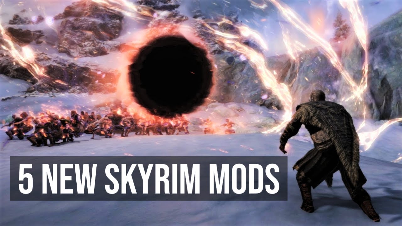 5 Skyrim Mods | Create a Black Hole & More