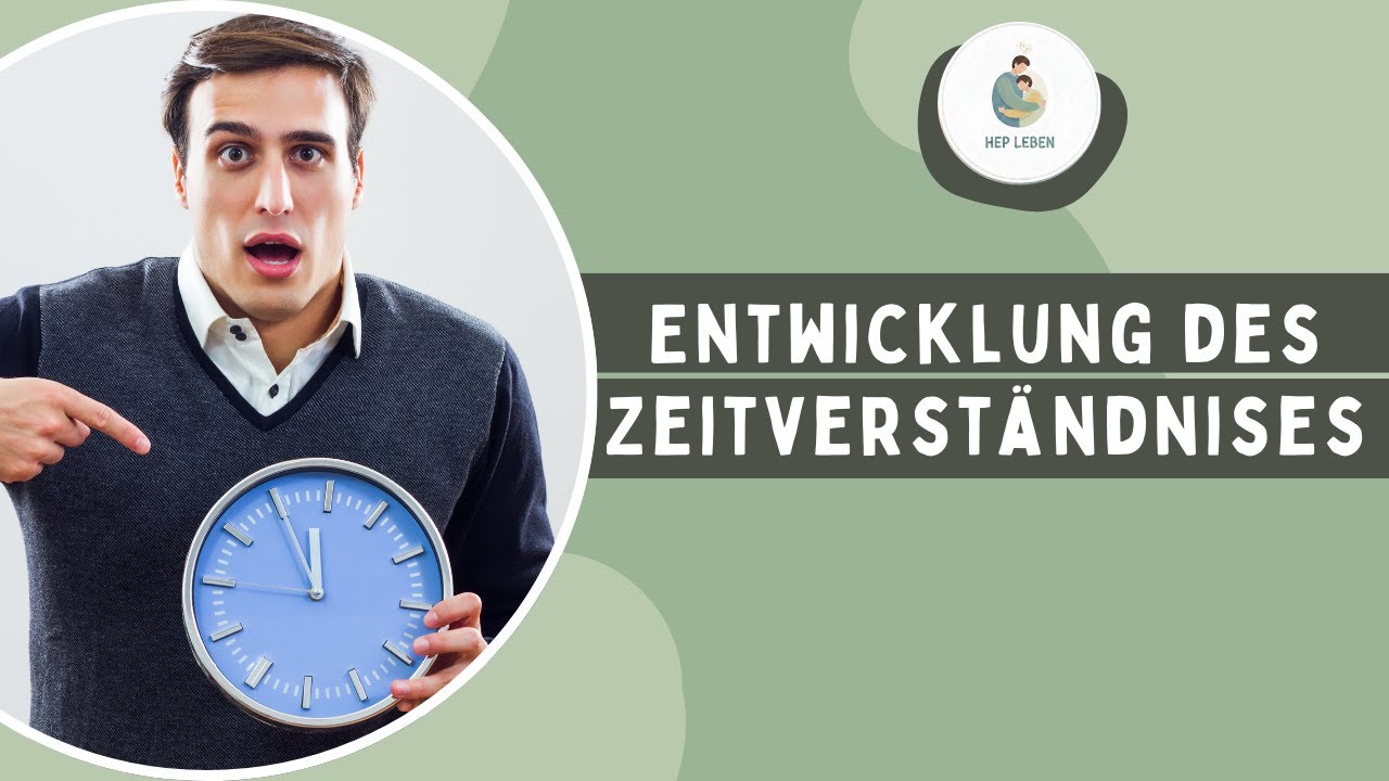 Das Zeitverständnis: Die kognitive Entwicklung erklärt