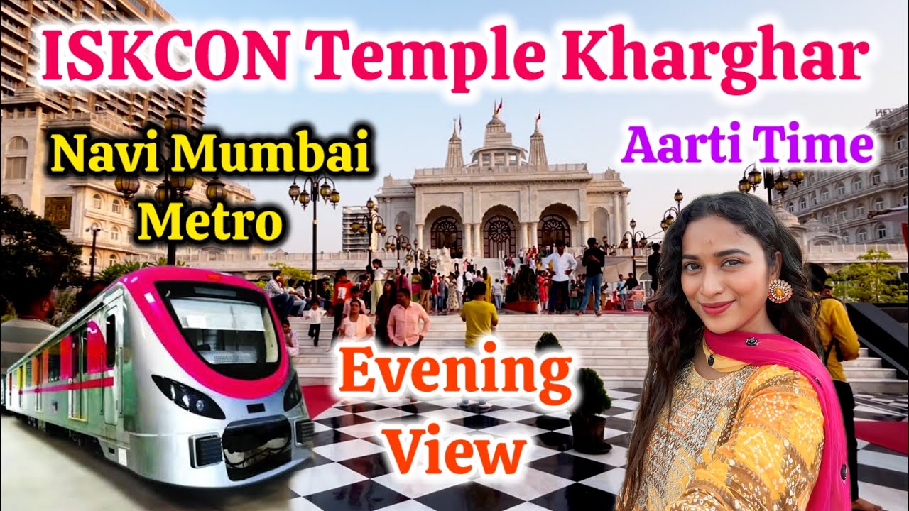 ISKCON Temple Kharghar Navi Mumbai Metro-Aarti Time | Evening View |Asia’s 2nd Largest ISKCON Temple
