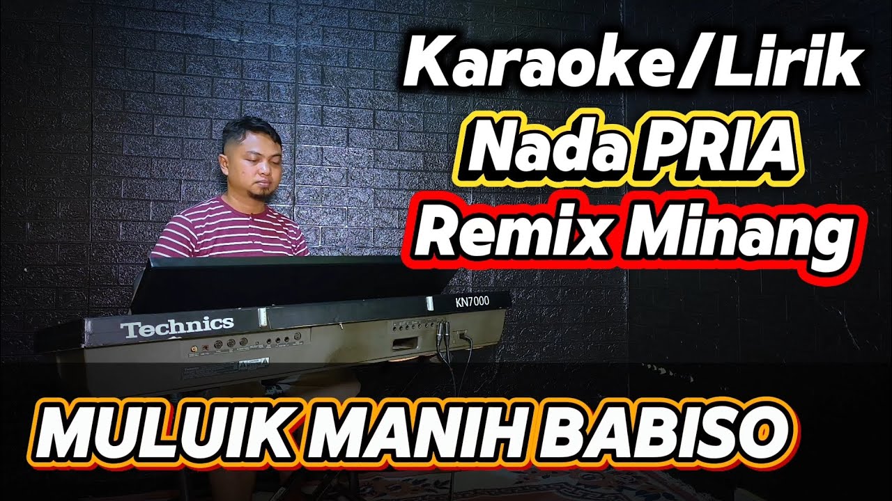 MULUIK MANIH BABISO ( Dut Mix Minang ) - Karaoke/Lirik Nada PRIA