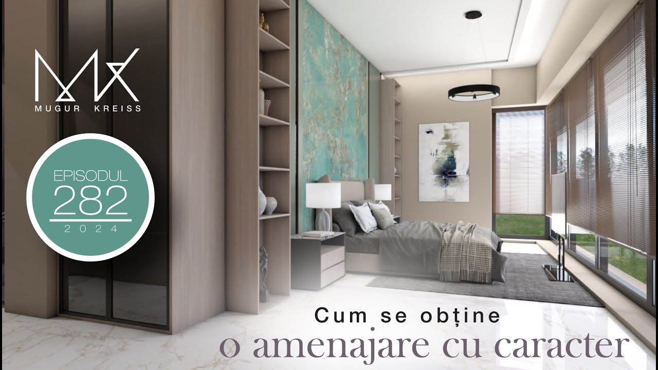 Episodul 282 - Cum se obține o amenajare cu caracter