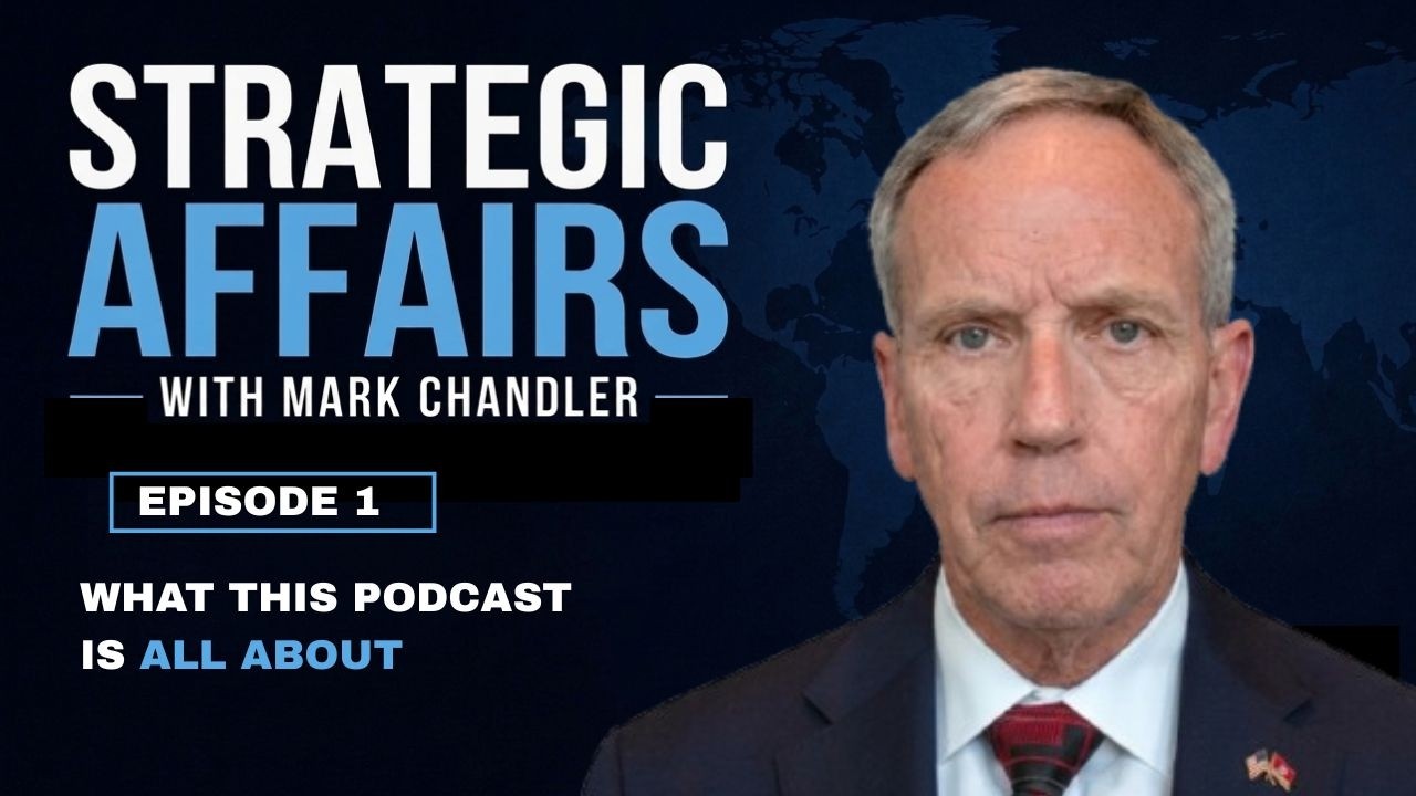What is Strategic Affairs with&nbsp;Mark&nbsp;Chandler? (Ep. 1)
