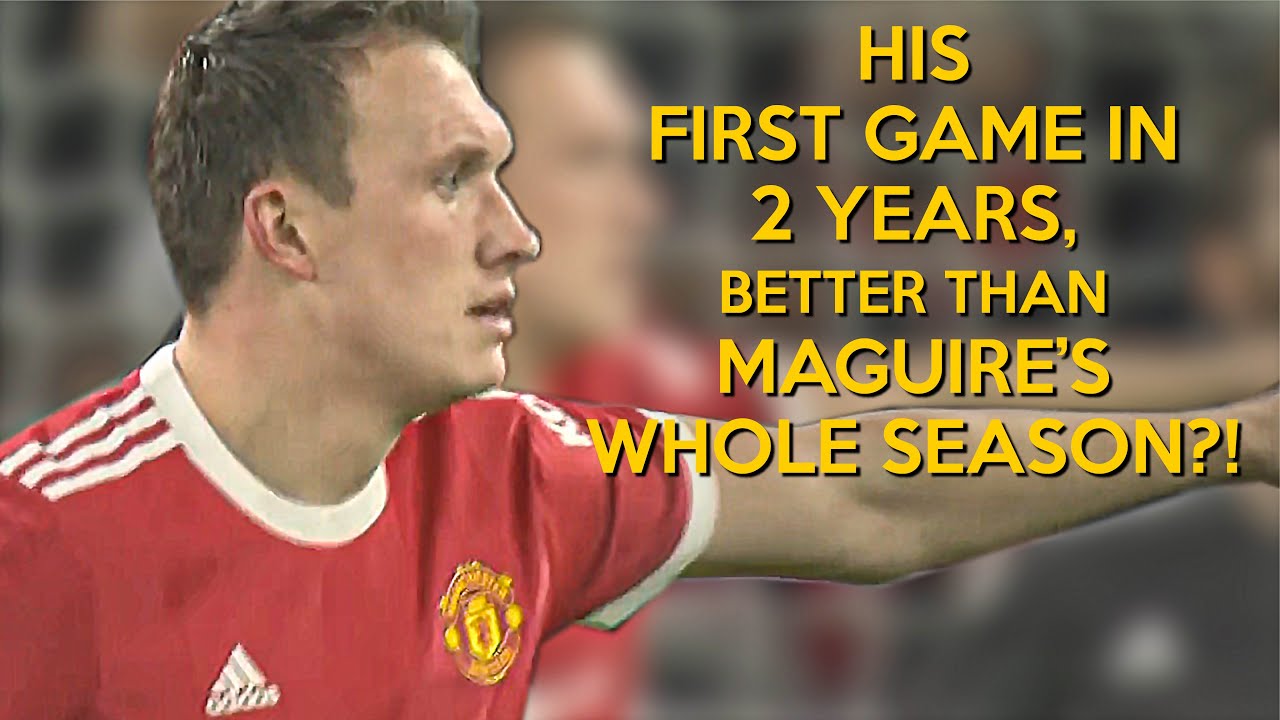 Phil Jones First Match in 2 YEARS is Better Than Maguire Whole Season?