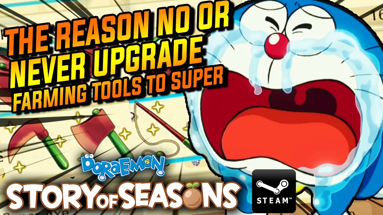 THE REASON NO OR NEVER UPGRADE FARMING, FISHING TOOLS INTO SUPER TOOLS Doraemon Story of Seasons