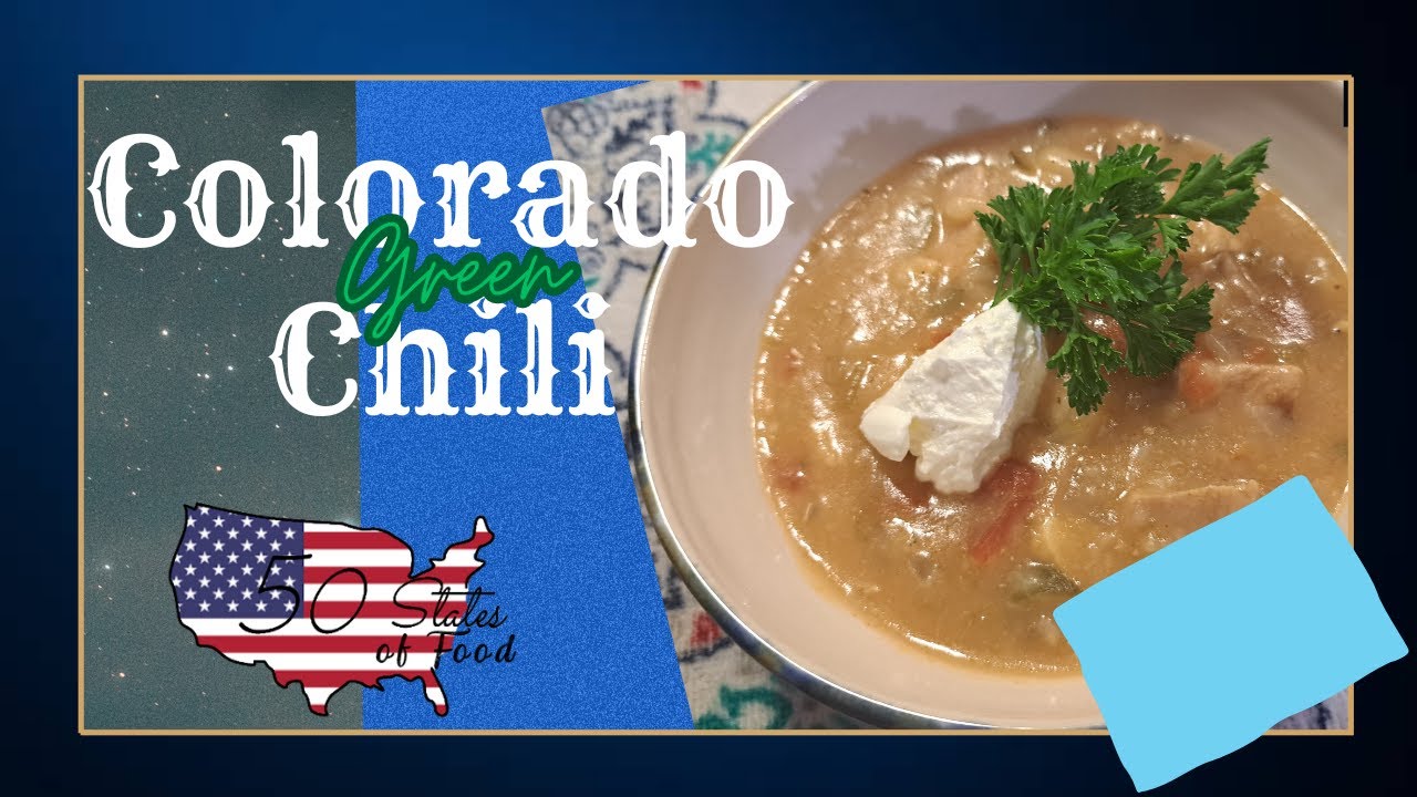 50 States of Food : Colorado - Colorado Green Chili