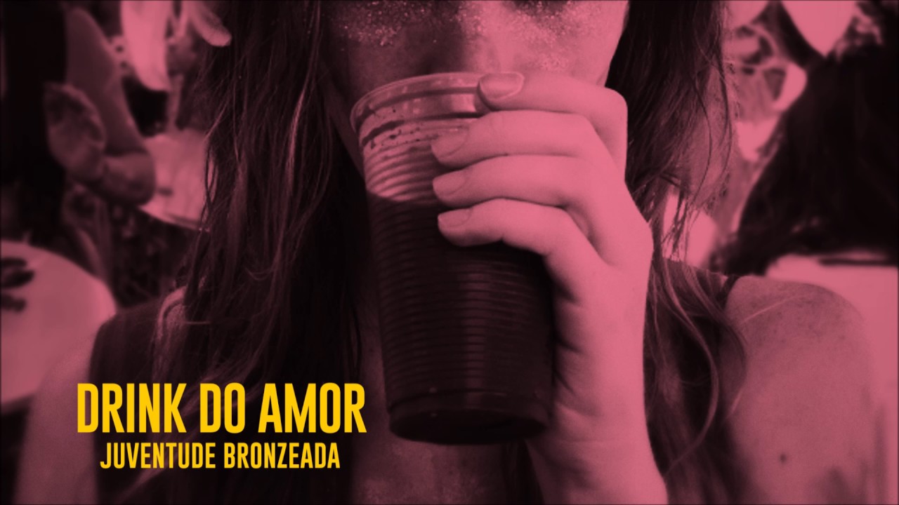 Juventude Bronzeada - Drink do Amor