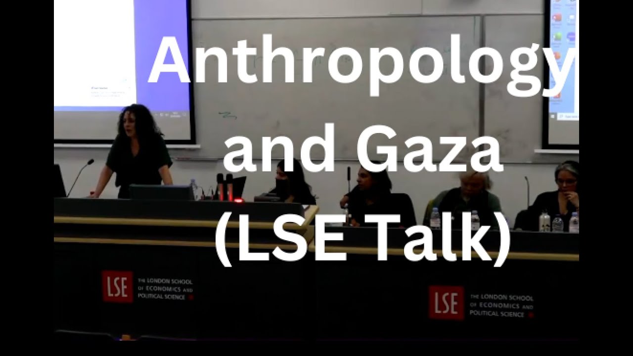 Anthropology and Gaza (LSE Panel)