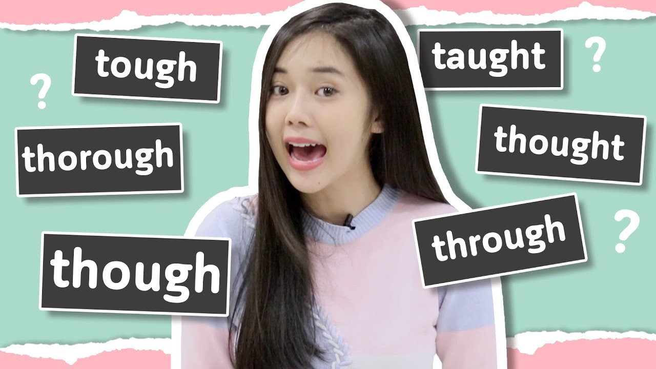 tough , though , thought , through ฯลฯ | ติว Tuesday