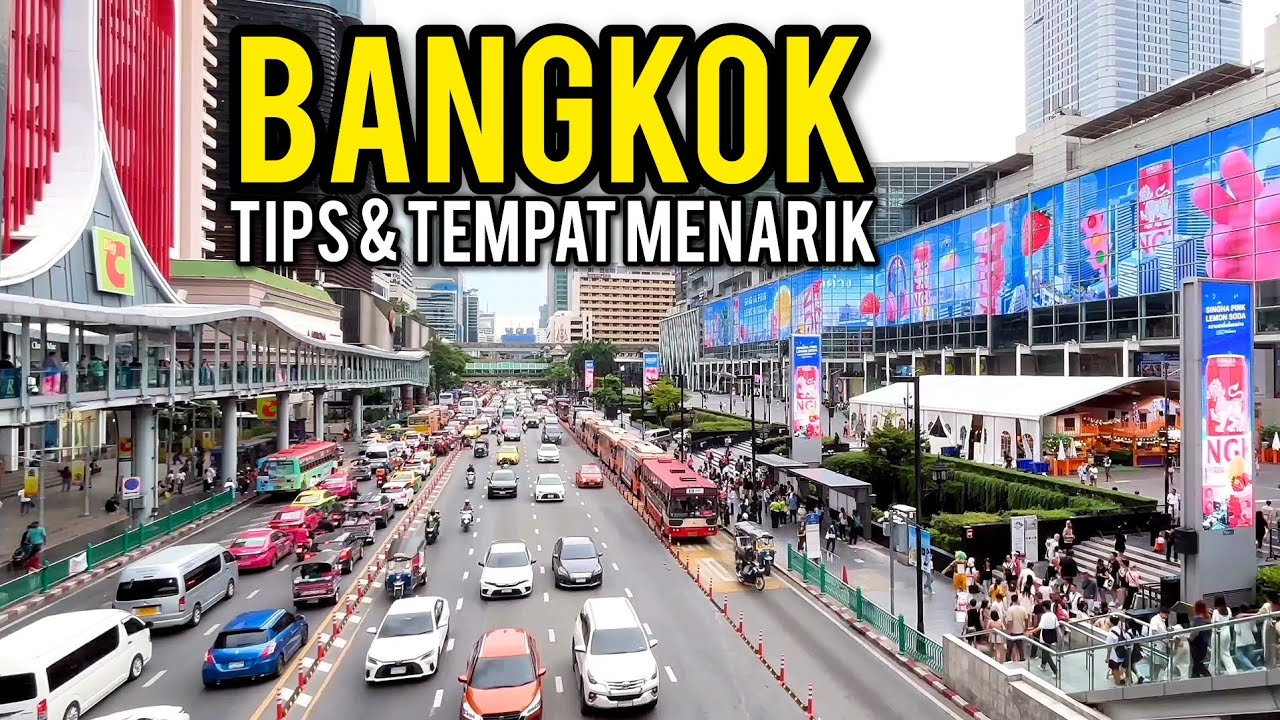 BEST KE BANGKOK? TIPS DAN TEMPAT TUMPUAN PELANCONG | TIPS TRAVEL BANGKOK
