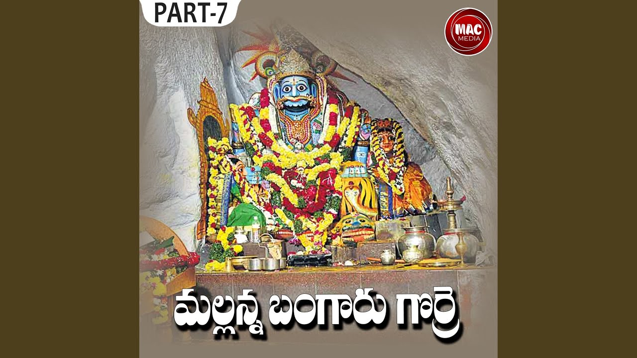 MALLANNA BANGARU GORRE, Pt. 7