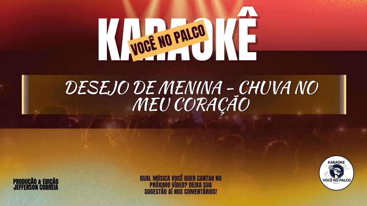 DESEJO DE MENINA - CHUVA NO MEU CORAÇÃO (KARAOKÊ FORRÓ)