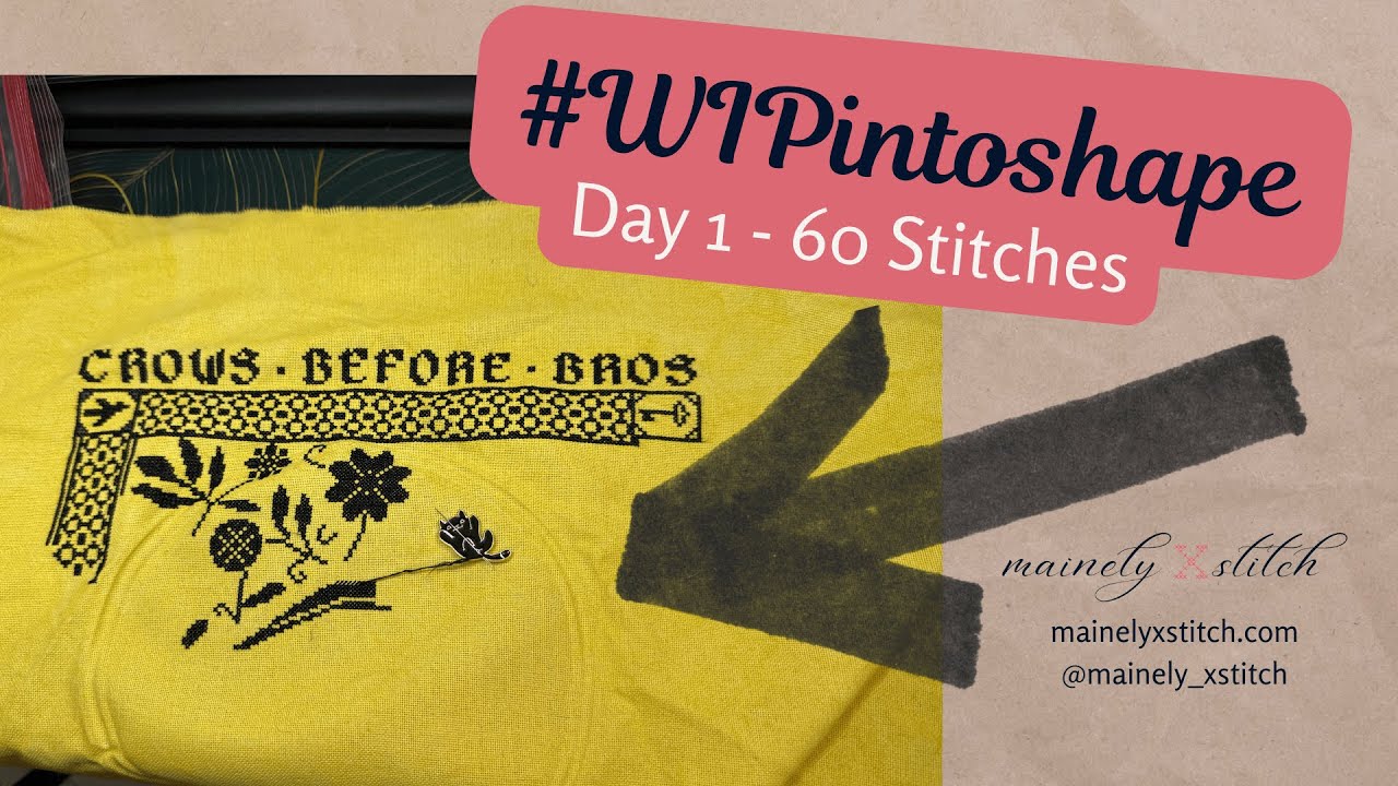 #WIPintoShape | May 6 | Marathon Stitching Challenge | 60 Stitches!