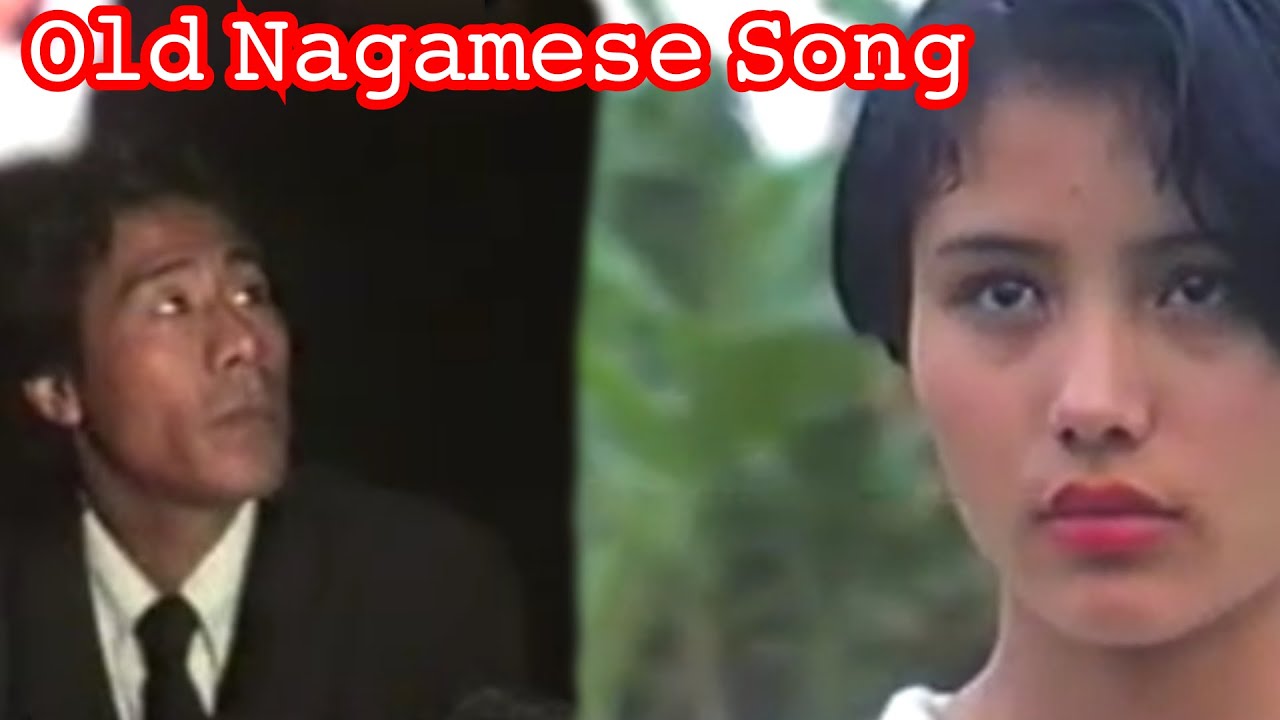 OLD NAGAMESE SONG