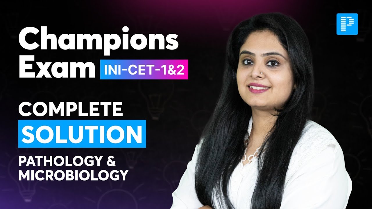 🔥Champions Exam INI-CET - 1&2 | Full Solution Of Pathology & Microbiology