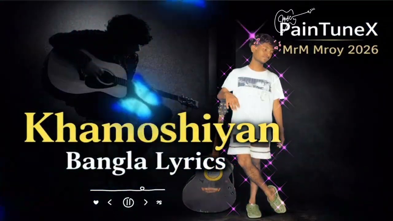 Khamoshiyan – Bangla Lyrics | PainTuneX | MrM Mroy | New Sad Song 2026