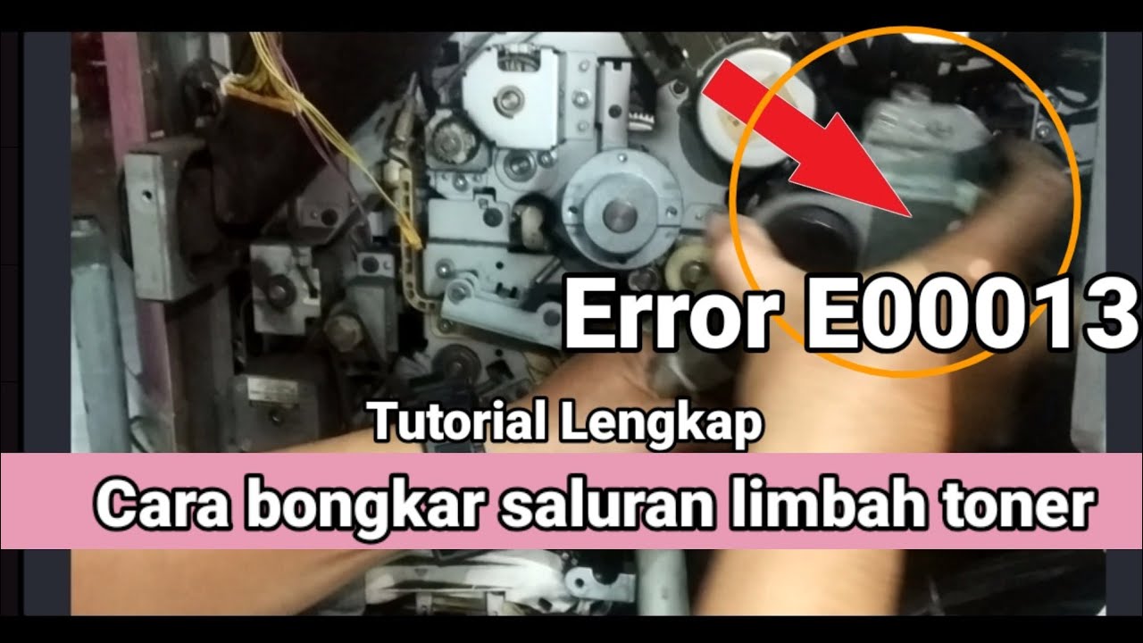 Tutorial lengkap cara bongkar saluran limbah toner//error e00013 mesin foto copy ir 6000/6020/5020