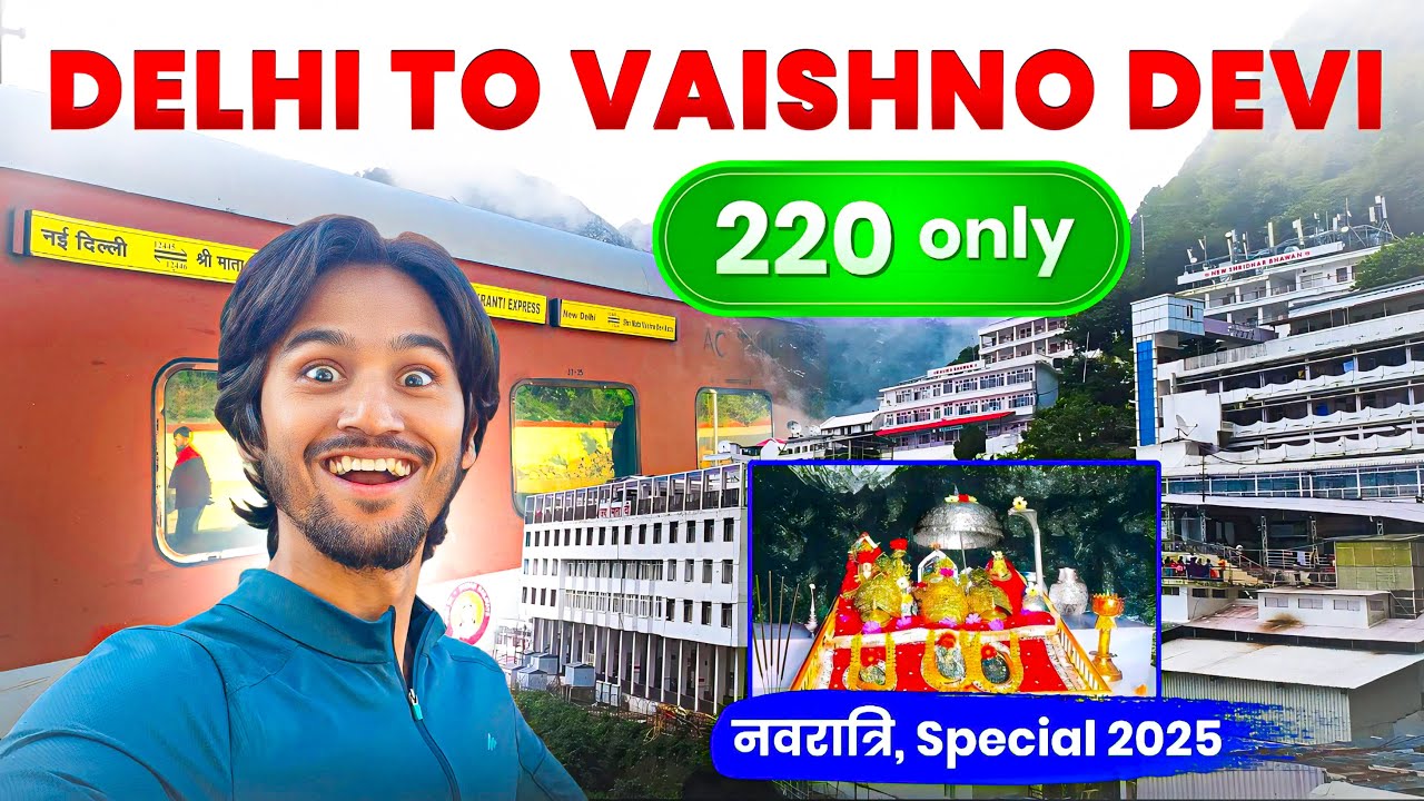 Delhi To Shree Mata Vaishno Devi Yatra 2025 | Delhi To Vaishno Devi By Train