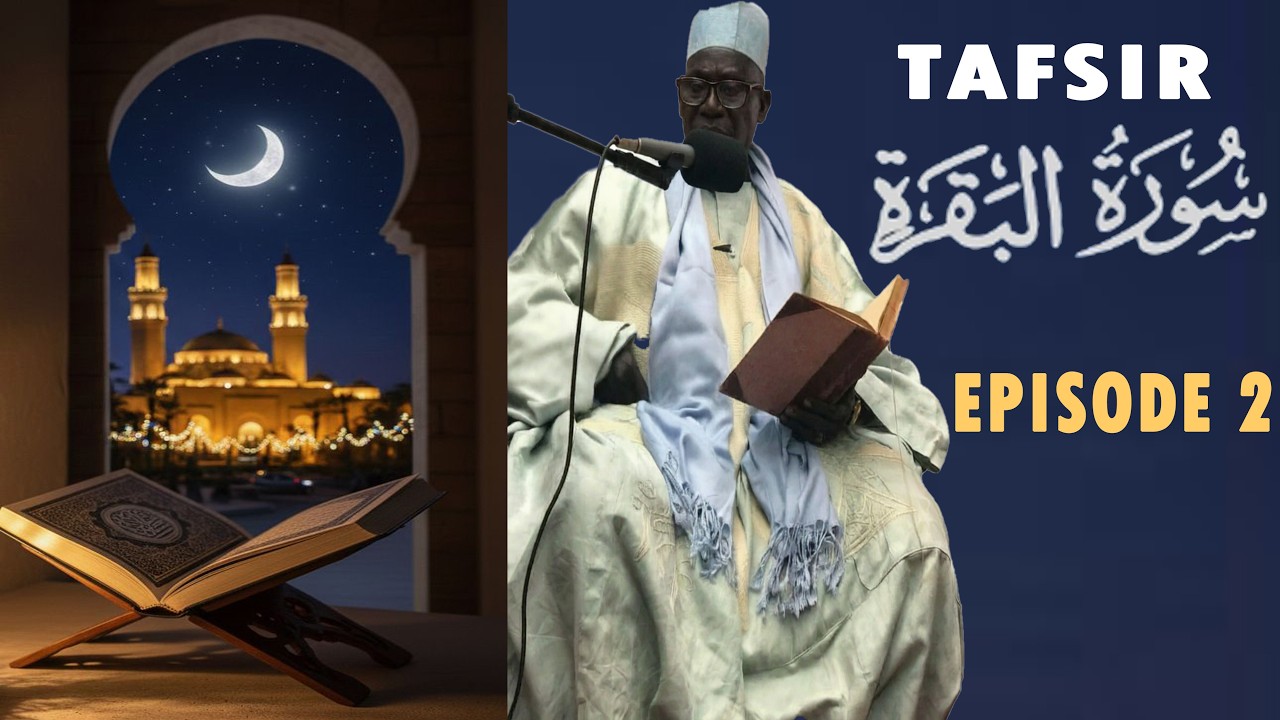 🔴 Episode 2👉Tafsir Souratou Al  Bakhara par El Hadji Moustapha Gueye Rta