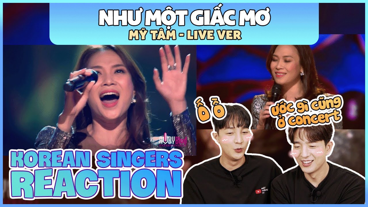 Korean singers🇰🇷 Reaction - 'NHƯ MỘT GIẤC MƠ’ - 'MỸ TÂM🇻🇳'