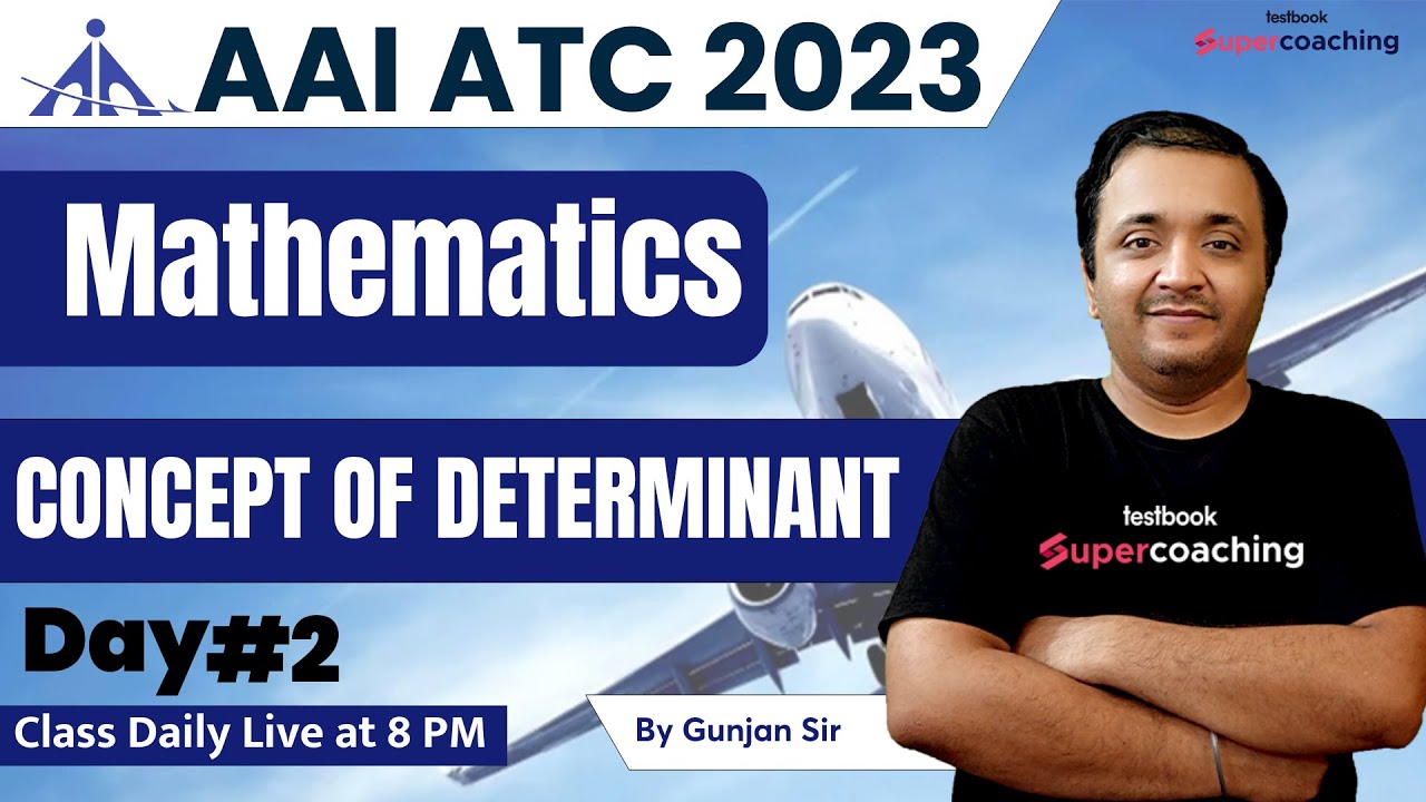 AAI ATC Mathematics Classes 2023 | Concept of Determinant Along | Day-2 | Gunjan Sir