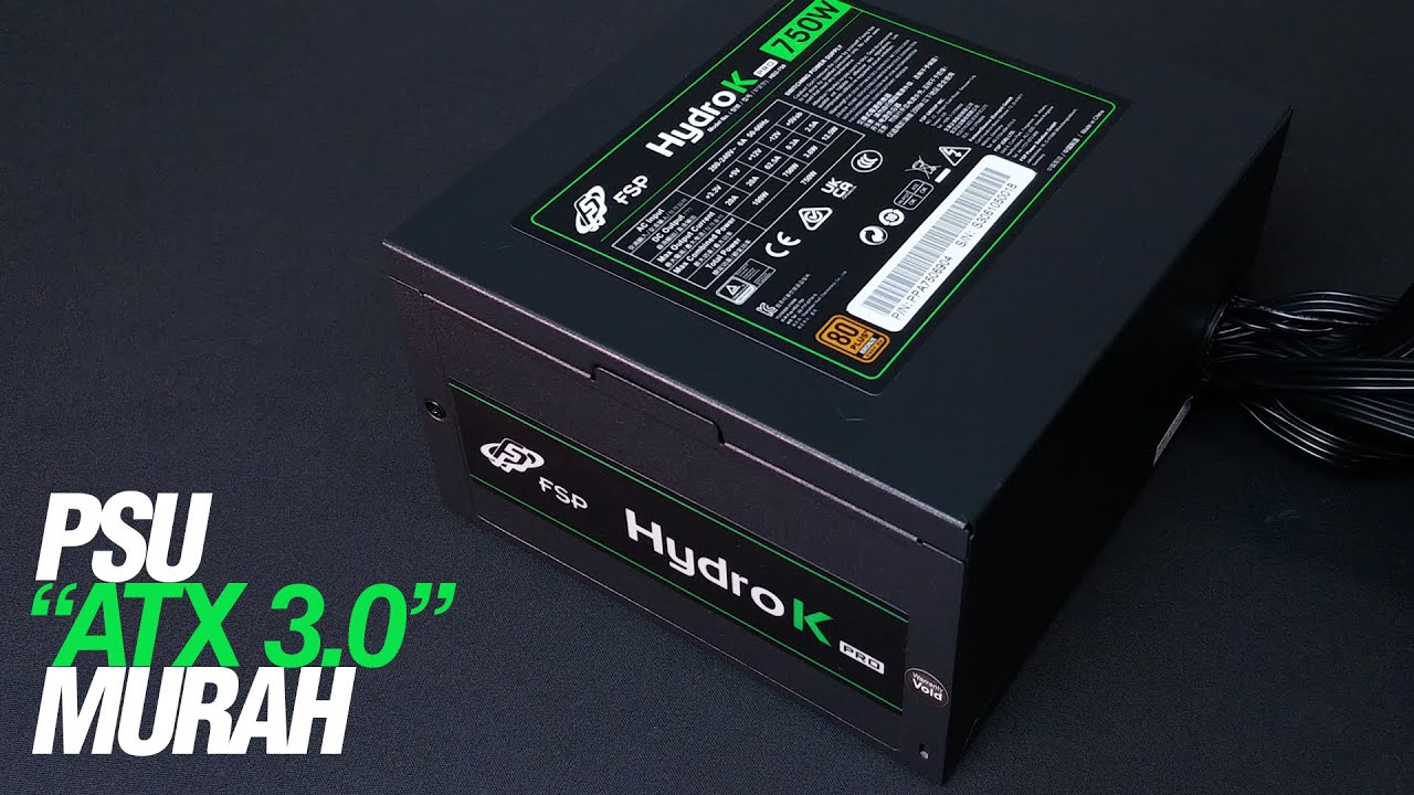 PSU ATX 3.0 Murah? Beneran? FSP Hydro K Pro 750 W