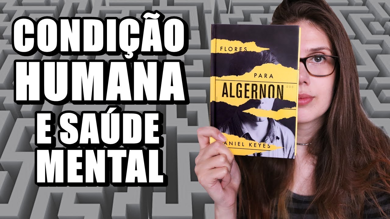 FLORES PARA ALGERNON (Daniel Keyes) | AS LIMITAÇÕES DA INTELIGÊNCIA