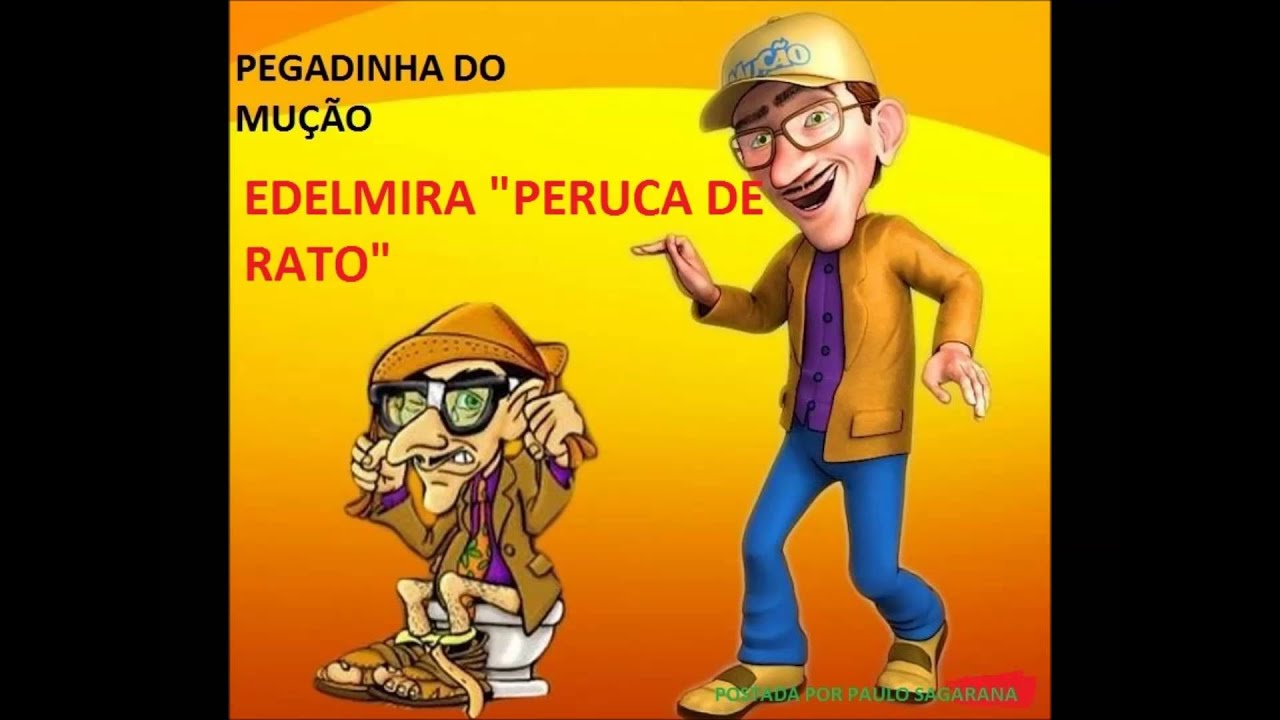 PEGADINHA DO MUÇÃO- EDELMIRA 