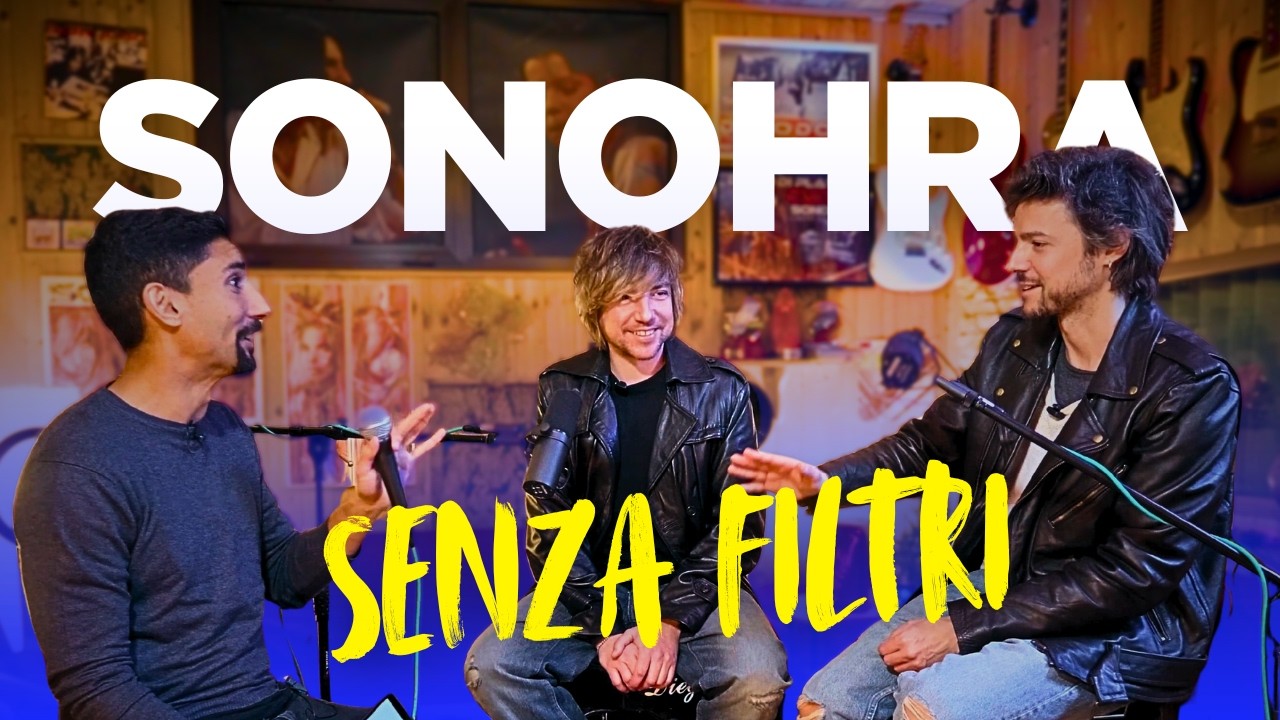 SONOHRA SENZA FILTRI su Sanremo, industria musicale, chitarristi famosi, gavetta  | Intervista