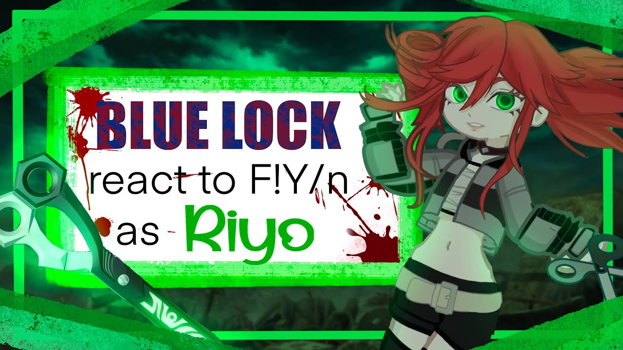Blue lock react to F!Y/n as Riyo Reaper from Gachiakuta || AU || 2x speed ||