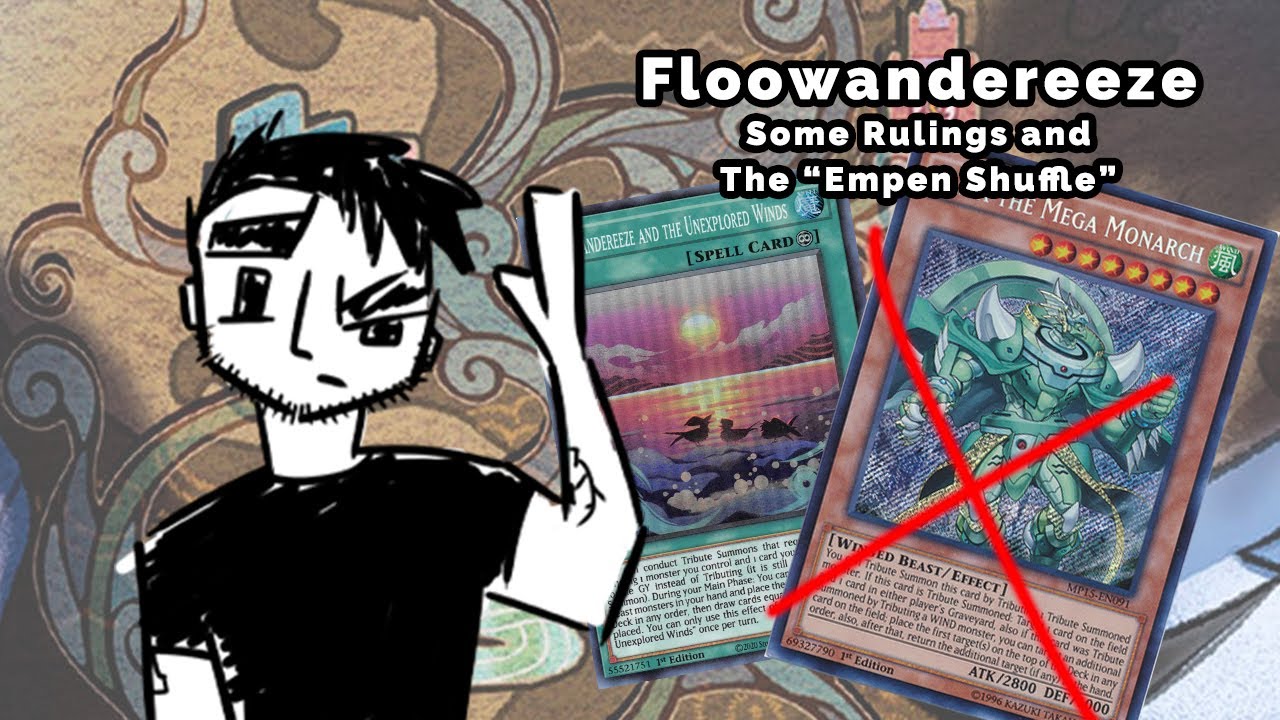Floowandereeze Rulings you NEED to know (Win mirrors, don't miss Raizas), plus...the EMPEN SHUFFLE!