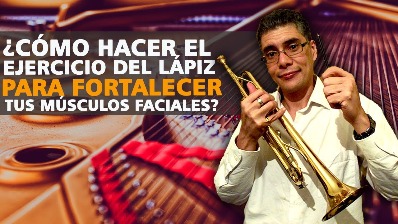 Como hacer el ejercicio del Lápiz para fortalecer los músculos de la embocadura para tocar la trompe