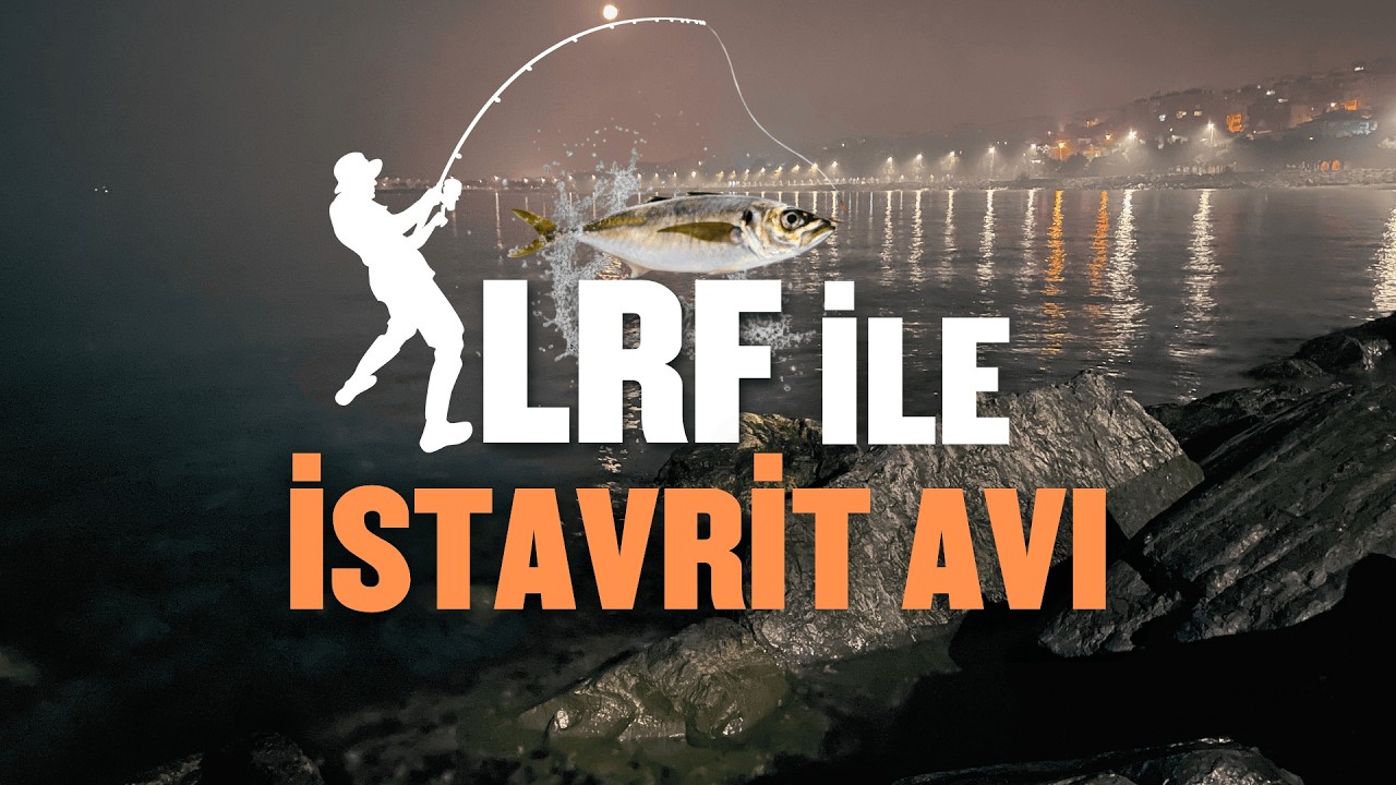 LRF İle Balık Avı | LRF Olta ile İstavrit Avcılığı