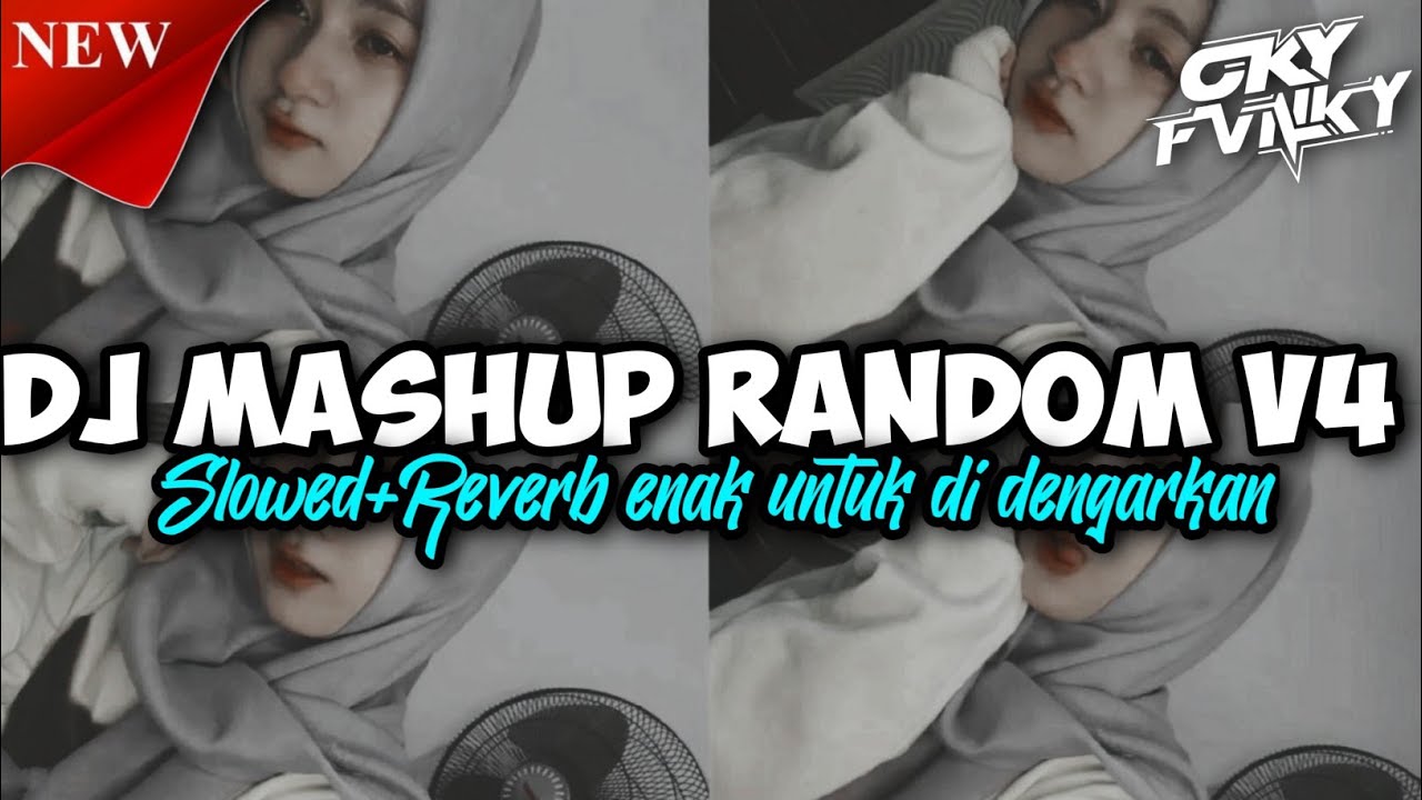 DJ CAMPURAN MASHUP PAP RANDOMV4 SLOWED+REVERB STYLE SOPAN KANE