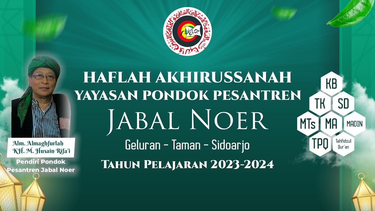 🔴 LIVE STREAMING |  HAFLAH AKHIRUSSANAH PONPES JABAL NOER SIDOARJO 2024
