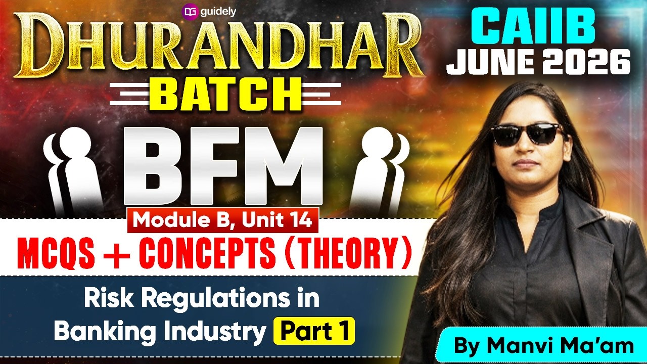 CAIIB June 2026 | Dhurandhar Batch | BFM Module B | Risk Regulations in Banking| Part 1 |Manvi Ma'am