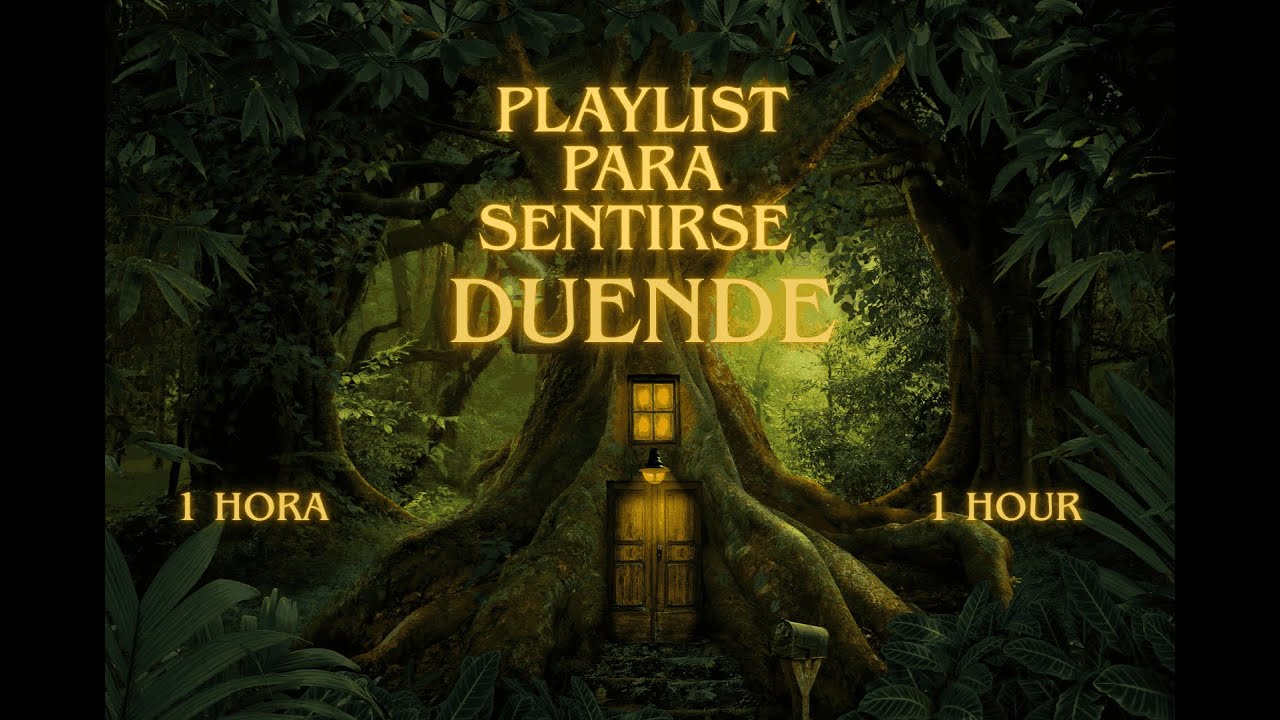 Playlist para sentirse un duende sin preocupaciones mundanas 1 HORA