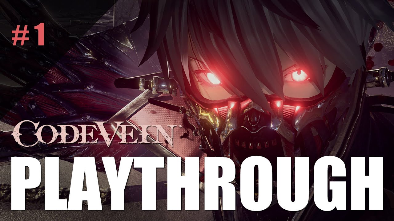 Code Vein - Gameplay Playthrough Part 1 (Full Game)
