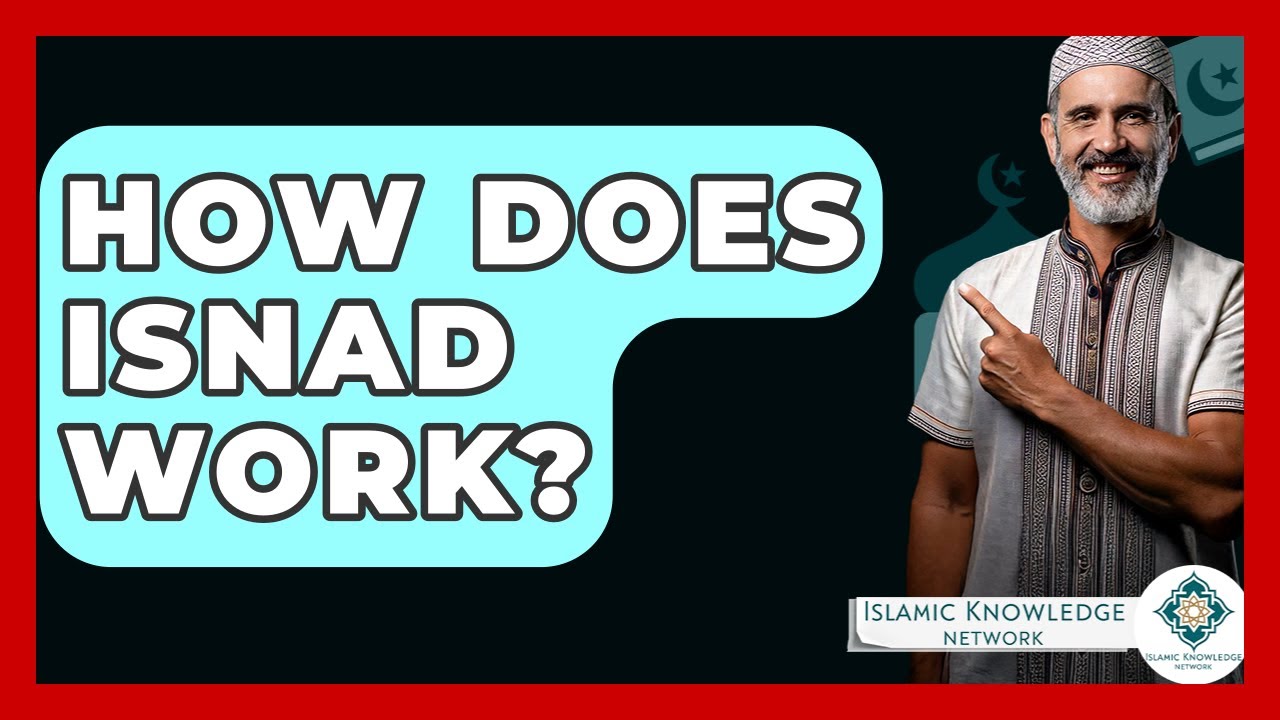 How Does Isnad Work? - Islamic Knowledge Network