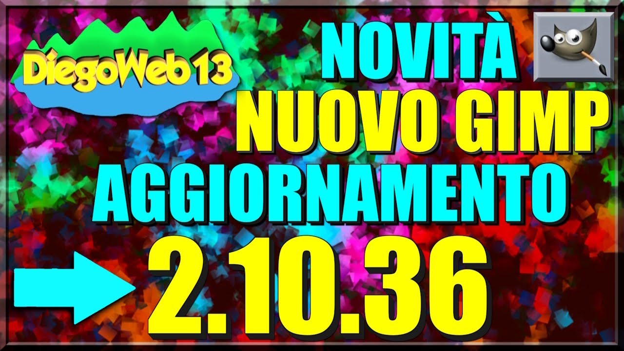 GIMP 2.10.36 - Nuovo GIMP NOVITÀ aggiornamento 2.10.36 (ITA)