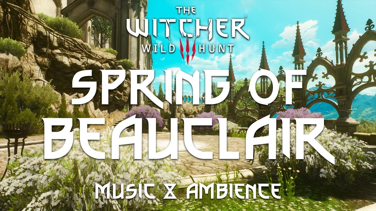 Spring of Beauclair Palace | The Witcher 3 Wild Hunt Music and Ambience