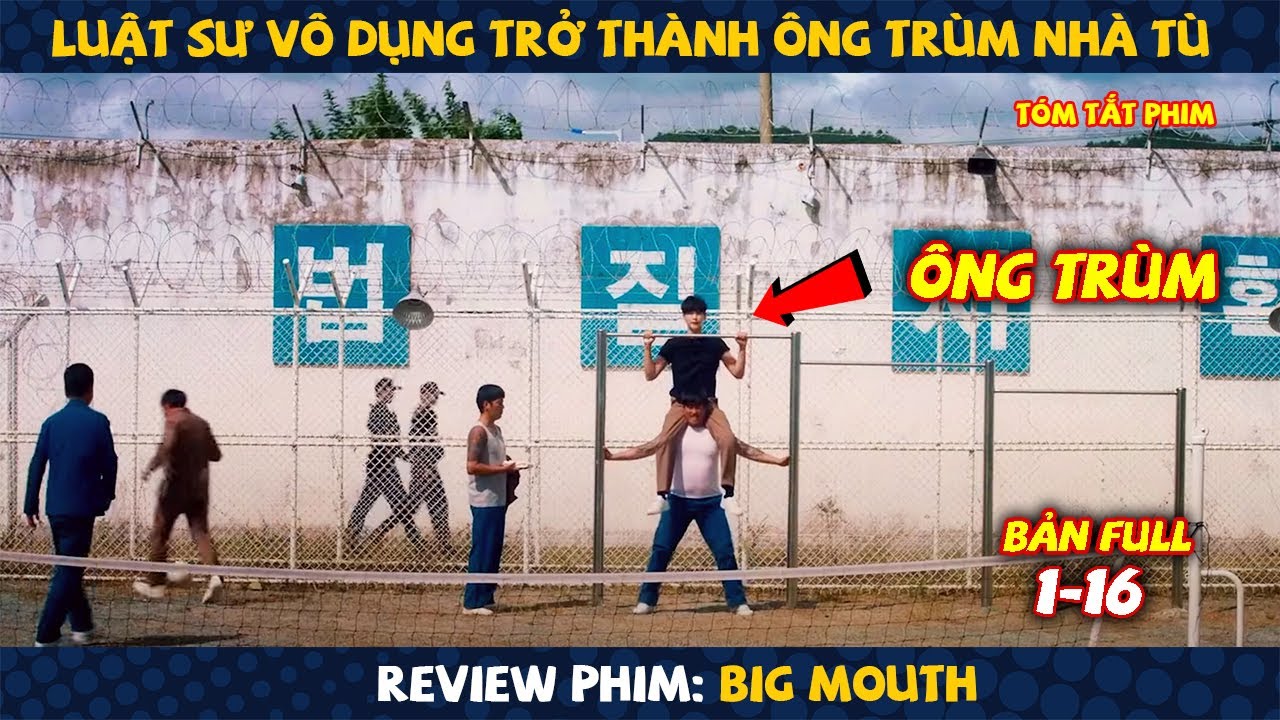 Review Phim: Luật Sư Vô Dụng Trở Thành Ông Trùm Nhà Tù | Big Mouth | Review Phim Hàn Hay