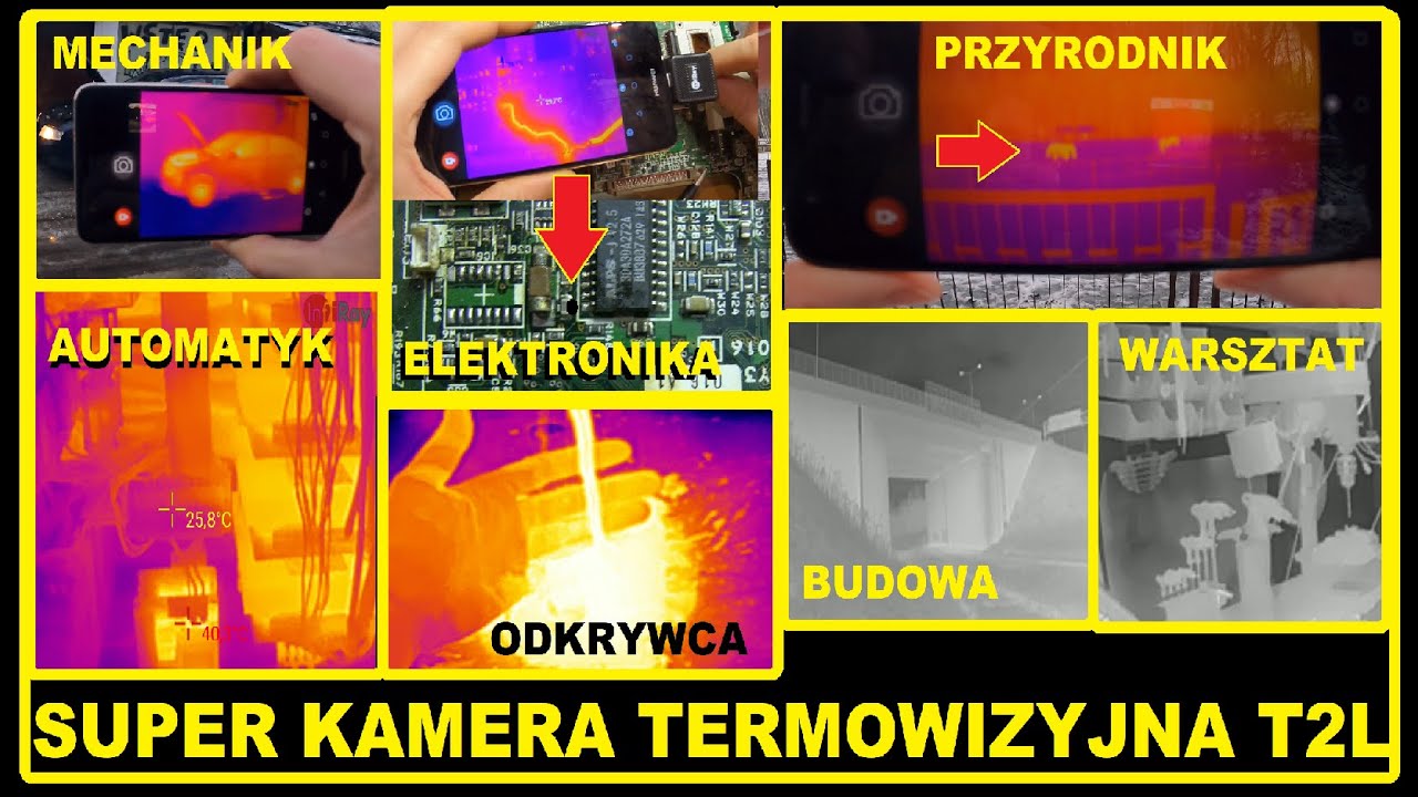 Kamera Termowizyjna Jaka kamerę kupić Diagnostyka PCB Elektronika Mechanika Warsztat Przyroda T2L