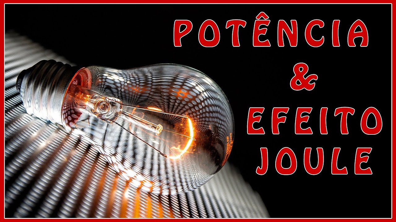 Potência elétrica e efeito Joule