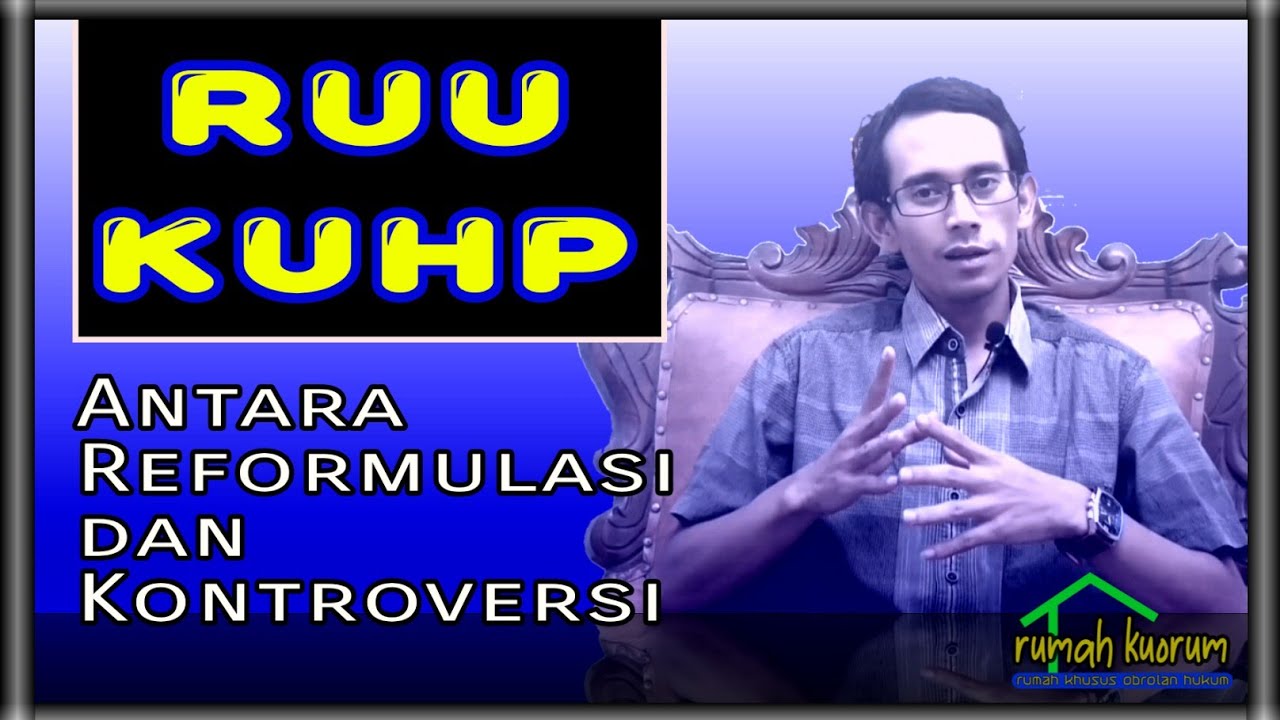 RUU KUHP: Antara Reformulasi dan Kontroversi