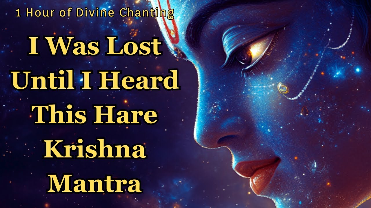 I Was Lost Until I Heard This Hare Krishna Mantra &ndash; 1 Hour of Divine Chanting
